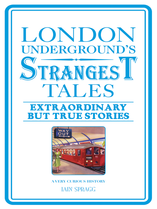 Title details for London Underground's Strangest Tales by Iain Spragg - Available